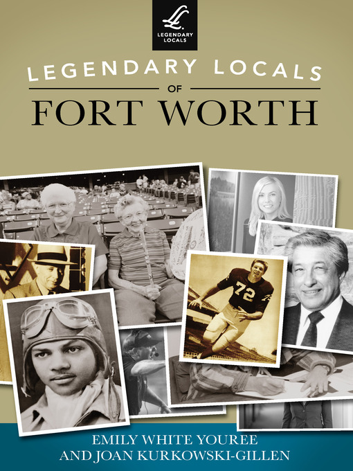 Title details for Legendary Locals of Fort Worth by Emily White Youree - Available
